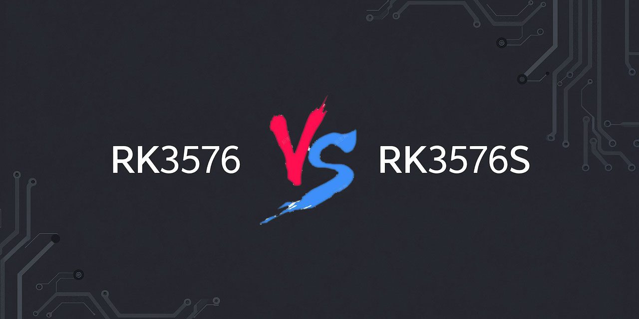 RK3576-VS-RK3576S-BANNER